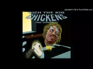 Rich The Kid - Chickens (Prod. By Cashout Beatz)